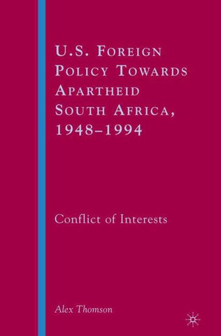 U.S. Foreign Policy Towards Apartheid South Africa, 1948–1994