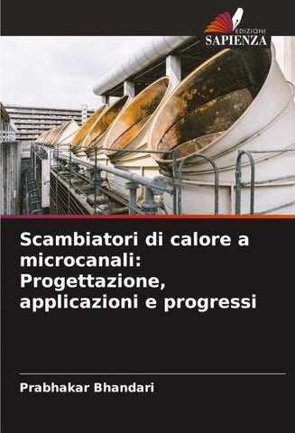Scambiatori di calore a microcanali: Progettazione, applicazioni e progressi
