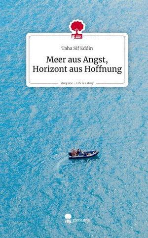 Meer aus Angst, Horizont aus Hoffnung. Life is a Story - story.one