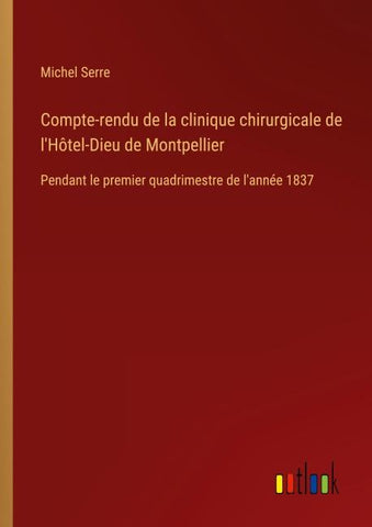 Compte-rendu de la clinique chirurgicale de l'Hôtel-Dieu de Montpellier