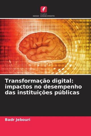 Transformação digital: impactos no desempenho das instituições públicas