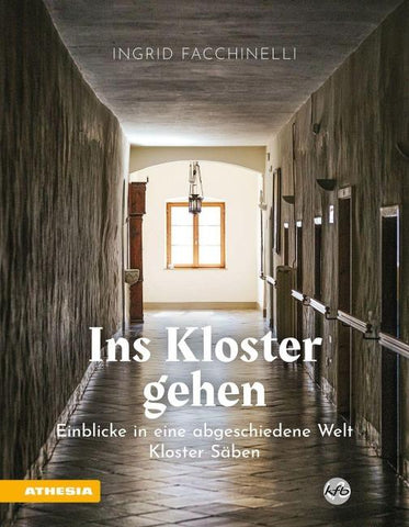 Ins Kloster gehen – Einblicke in eine abgeschiedene Welt