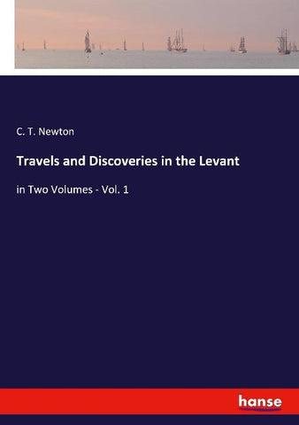 Travels and Discoveries in the Levant