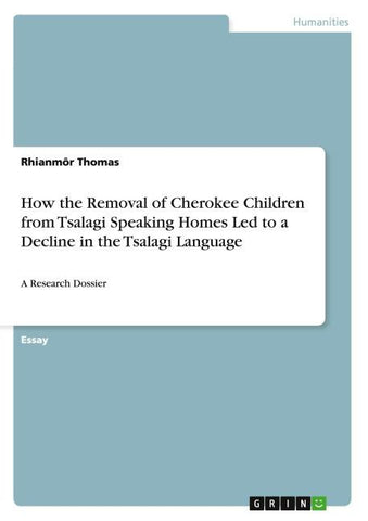 How the Removal of Cherokee Children from Tsalagi Speaking Homes Led to a Decline in the Tsalagi Language