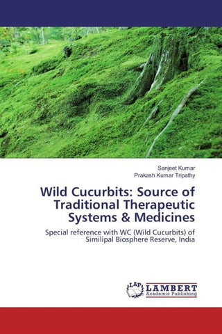 Wild Cucurbits: Source of Traditional Therapeutic Systems & Medicines