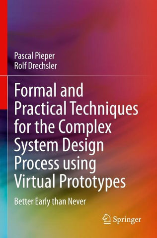 Formal and Practical Techniques for the Complex System Design Process using Virtual Prototypes