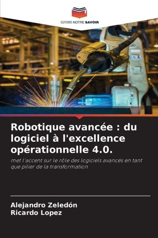 Robotique avancée : du logiciel à l'excellence opérationnelle 4.0.