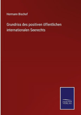 Grundriss des positiven öffentlichen internationalen Seerechts
