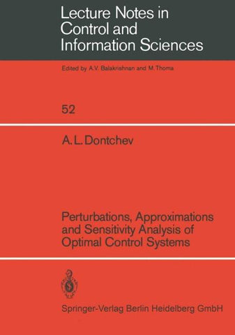 Perturbations, Approximations and Sensitivity Analysis of Optimal Control Systems