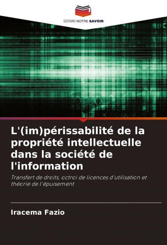 L'(im)périssabilité de la propriété intellectuelle dans la société de l'information