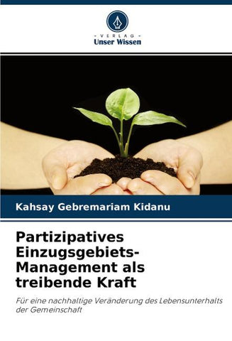 Partizipatives Einzugsgebiets-Management als treibende Kraft