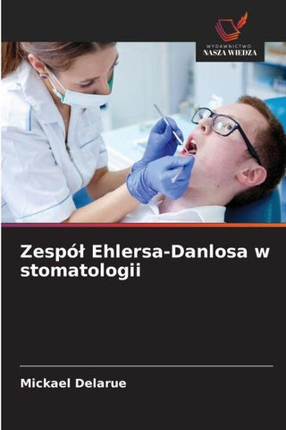 Zespó¿ Ehlersa-Danlosa w stomatologii