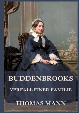 Buddenbrooks - Verfall einer Familie