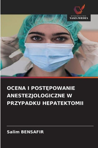 OCENA I POST¿POWANIE ANESTEZJOLOGICZNE W PRZYPADKU HEPATEKTOMII