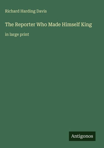 The Reporter Who Made Himself King
