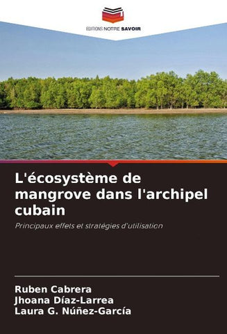 L'écosystème de mangrove dans l'archipel cubain