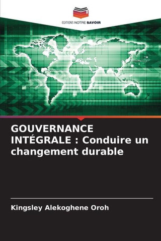 GOUVERNANCE INTÉGRALE : Conduire un changement durable
