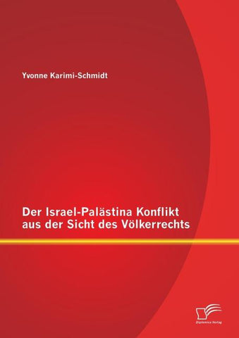 Der Israel-Palästina Konflikt aus der Sicht des Völkerrechts