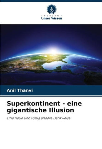 Superkontinent - eine gigantische Illusion