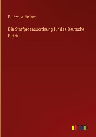 Die Strafprozessordnung für das Deutsche Reich