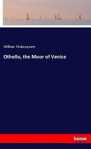 Othello, the Moor of Venice