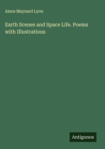 Earth Scenes and Space Life. Poems with Illustrations