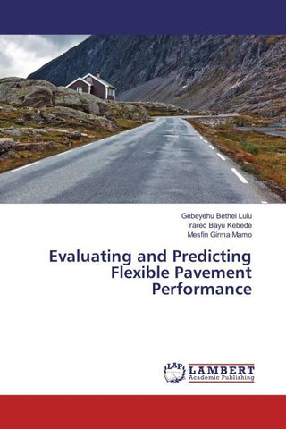 Evaluating and Predicting Flexible Pavement Performance