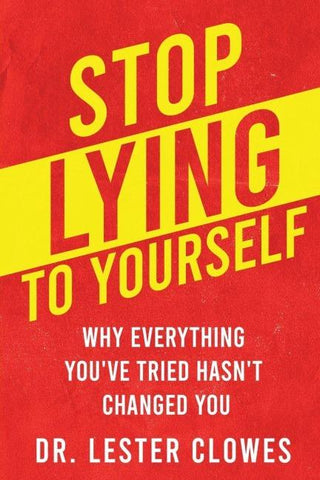 Stop Lying to Yourself