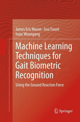 Machine Learning Techniques for Gait Biometric Recognition