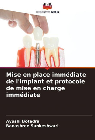 Mise en place immédiate de l'implant et protocole de mise en charge immédiate
