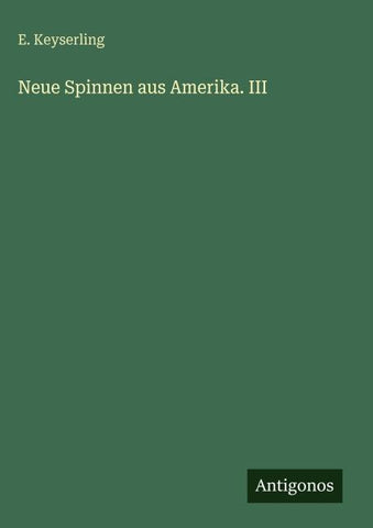 Neue Spinnen aus Amerika. III