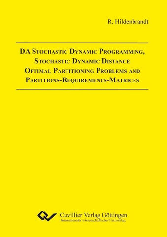 DA Stochastic Dynamic Programming, Stochastic Dynamic Distance Optimal Partitioning Problems and Partitions-Requirements-Matrices