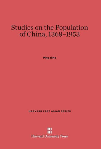 Studies on the Population of China, 1368-1953