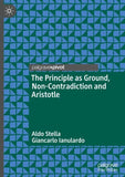 The Principle as Ground, Non-Contradiction and Aristotle