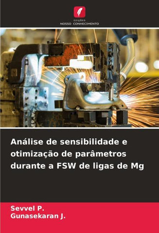 Análise de sensibilidade e otimização de parâmetros durante a FSW de ligas de Mg