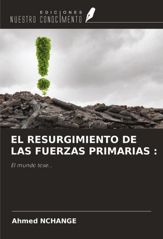 EL RESURGIMIENTO DE LAS FUERZAS PRIMARIAS :