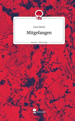 Mitgefangen. Life is a Story - story.one