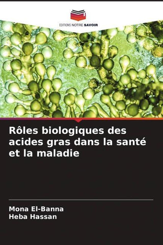 Rôles biologiques des acides gras dans la santé et la maladie