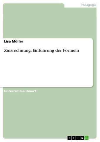 Zinsrechnung. Einführung der Formeln