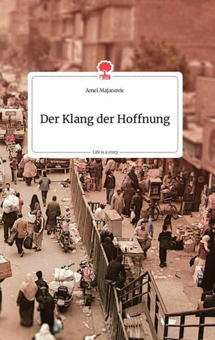 Der Klang der Hoffnung. Life is a Story - story.one