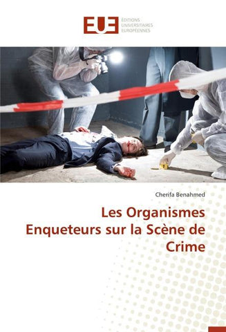 Les Organismes Enqueteurs sur la Scène de Crime