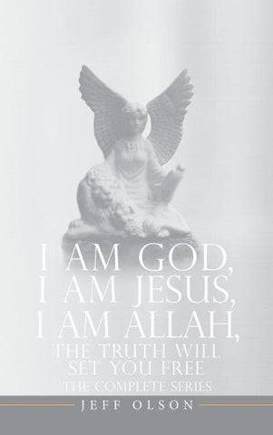 I AM God, I AM Jesus, I Am Allah, The Truth Will Set You Free