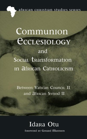 Communion Ecclesiology and Social Transformation in African Catholicism