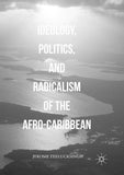 Ideology, Politics, and Radicalism of the Afro-Caribbean