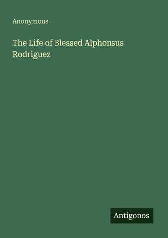 The Life of Blessed Alphonsus Rodriguez