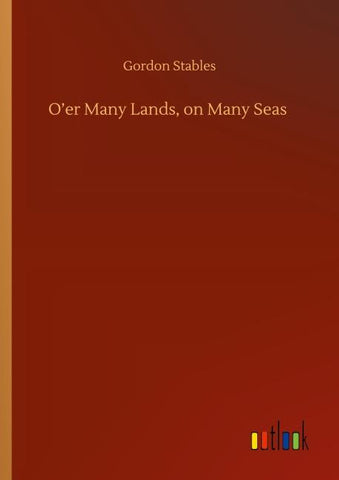 O'er Many Lands, on Many Seas