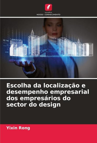 Escolha da localização e desempenho empresarial dos empresários do sector do design