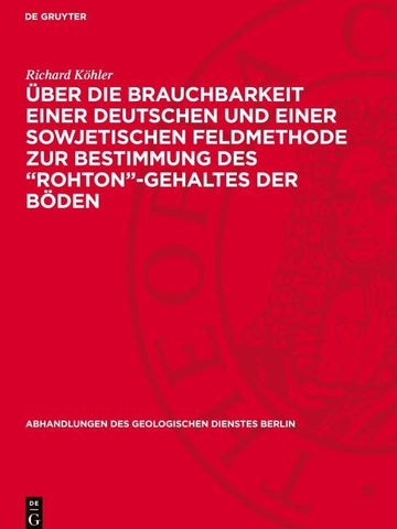 Über die Brauchbarkeit einer deutschen und einer sowjetischen Feldmethode zur Bestimmung des „Rohton“-Gehaltes der Böden