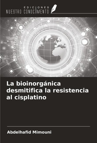 La bioinorgánica desmitifica la resistencia al cisplatino