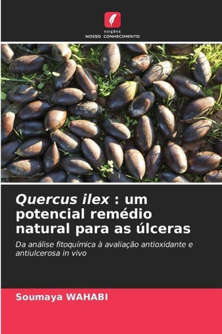 Quercus ilex : um potencial remédio natural para as úlceras